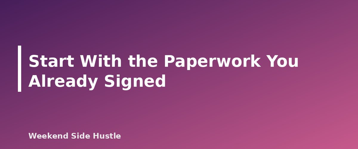 Start With the Paperwork You Already Signed - section banner for Side Hustle and Your Day Job