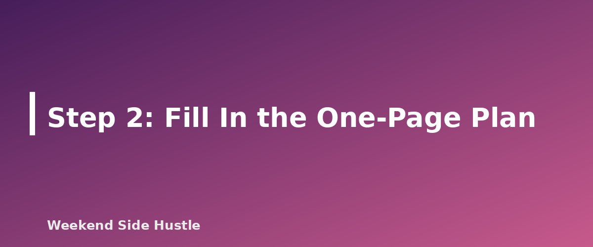 Step 2: Fill In the One-Page Plan - section banner for How to Write a Side Hustle Business Plan
