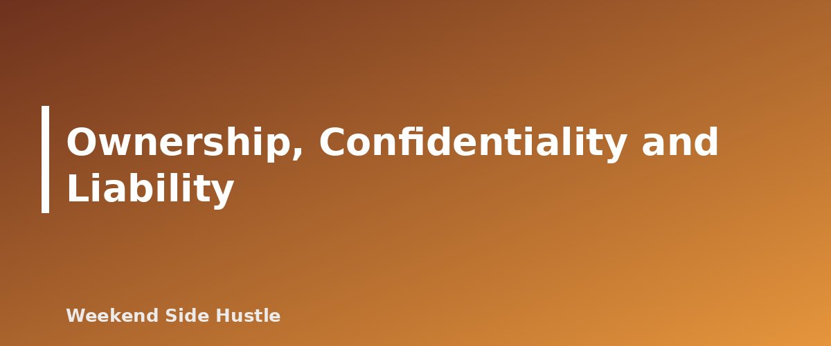 Ownership, Confidentiality and Liability - section banner for Side Hustle Client Contracts