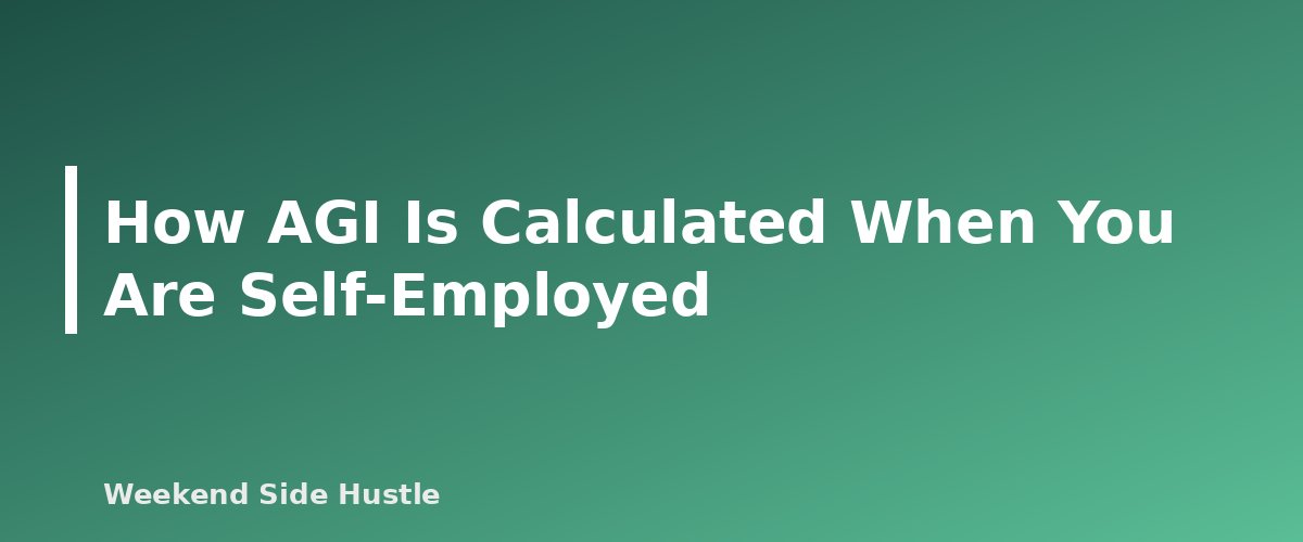 How AGI Is Calculated When You Are Self-Employed - section banner for Side Hustle Income and Student Loans