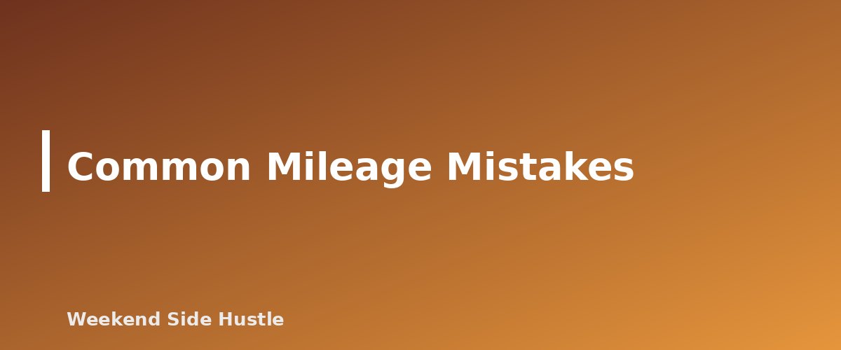 Common Mileage Mistakes - section banner for Side Hustle Mileage Deduction 2026