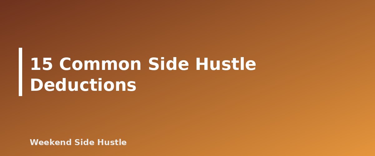15 Common Side Hustle Deductions - section banner for Side Hustle Tax Deductions