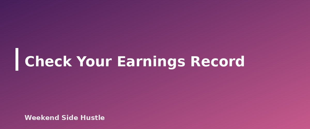 Check Your Earnings Record - section banner for Side Hustles and Social Security