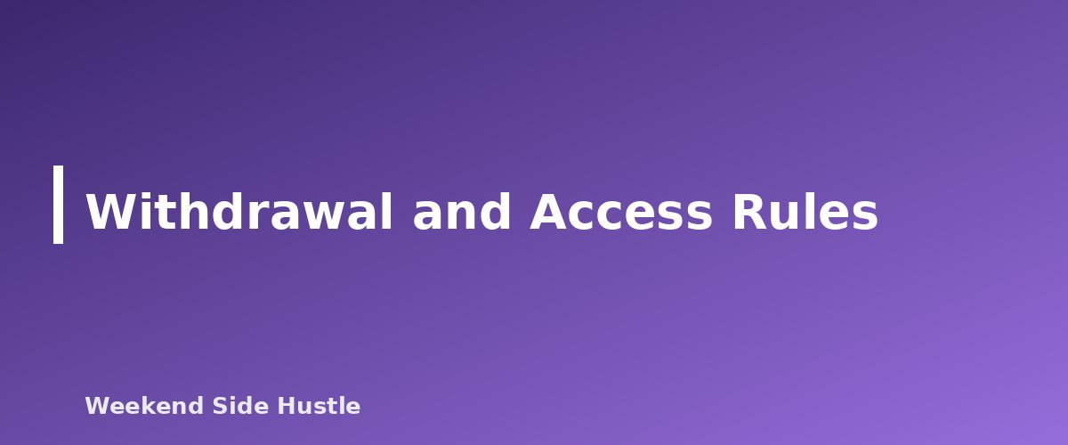 Withdrawal and Access Rules - section banner for Solo 401(k) vs SEP IRA for Side Hustles