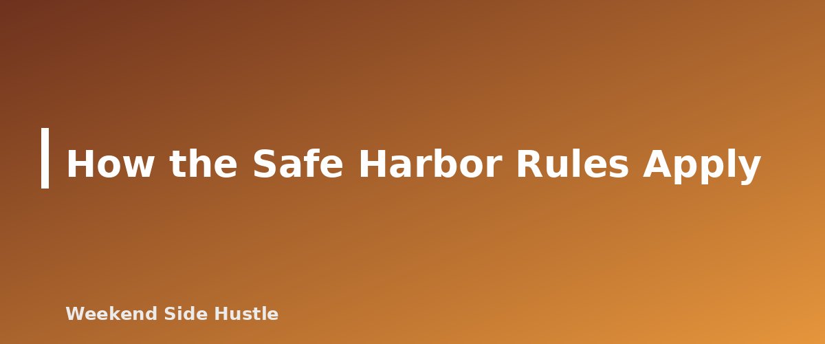 How the Safe Harbor Rules Apply - section banner for Using W-4 Withholding to Cover Side Hustle Taxes Instead of Estimated Payments