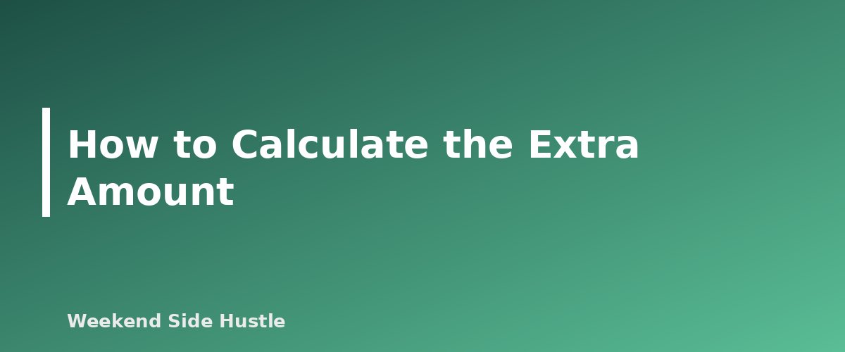 How to Calculate the Extra Amount - section banner for Using W-4 Withholding to Cover Side Hustle Taxes Instead of Estimated Payments