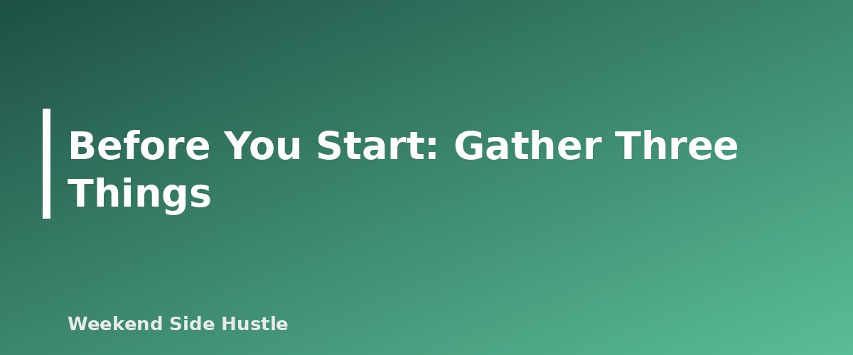 Before You Start: Gather Three Things - section banner for Form W-9 for Side Hustles