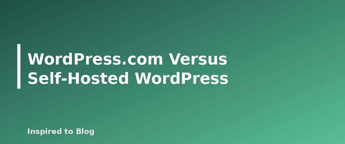 WordPress.com Versus Self-Hosted WordPress - illustration for WordPress Hosting for New Bloggers: What to Compare Before You Buy